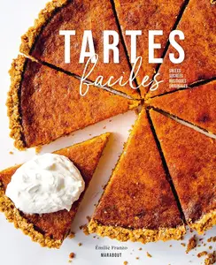 Emilie Franzo, "Tartes faciles : salées, sucrées, rustiques, originales"