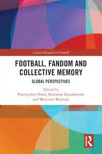 Football, Fandom and Collective Memory (Critical Research in Football)