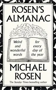 Rosen’s Almanac: Weird and Wonderful Words for Every Day of the Year