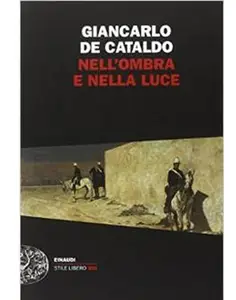 Nell'ombra e nella luce - Giancarlo De Cataldo