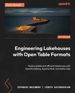 Engineering Lakehouses with Open Table Formats (Early Access)