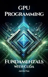 GPU Programming Fundamentals with CUDA