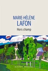 Marie-Hélène Lafon, "Hors champs"