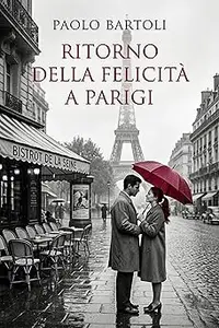 Paolo Bartoli - Ritorno alla felicità a Parigi