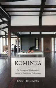 Kominka: The Beauty and Wisdom of Japanese Traditional House