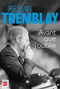 Réjean Tremblay, "Avant que j'oublie"