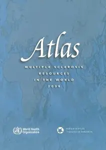 Atlas: Multiple Sclerosis Resources in the World 2008