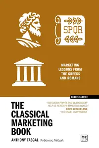 The Classical Marketing Book: Marketing lessons from the Romans and Greeks