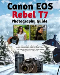 Canon EOS Rebel T7 Photography Guide