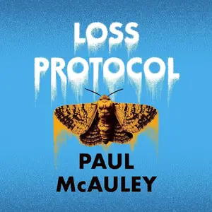 Loss Protocol: A mesmerising ecological thriller from 'one of Britain's best SF writers' (The Guardian)
