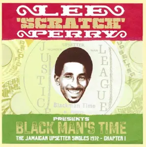 VA - Lee "Scratch" Perry Presents Black Man’s Time The Jamaican Upsetters Singles 1972 Chapter 1 (2025)