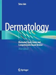 Dermatology: Illustrated Study Guide and Comprehensive Board Review (3rd Edition)