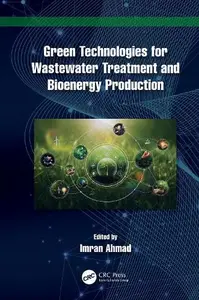 Green Technologies for Wastewater Treatment and Bioenergy Production