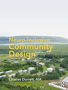Neuro-Inclusive Community Design: Lessons from Sólheimar Ecovillage, 2nd Edition
