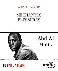 Abd al Malik, "Méchantes blessures"