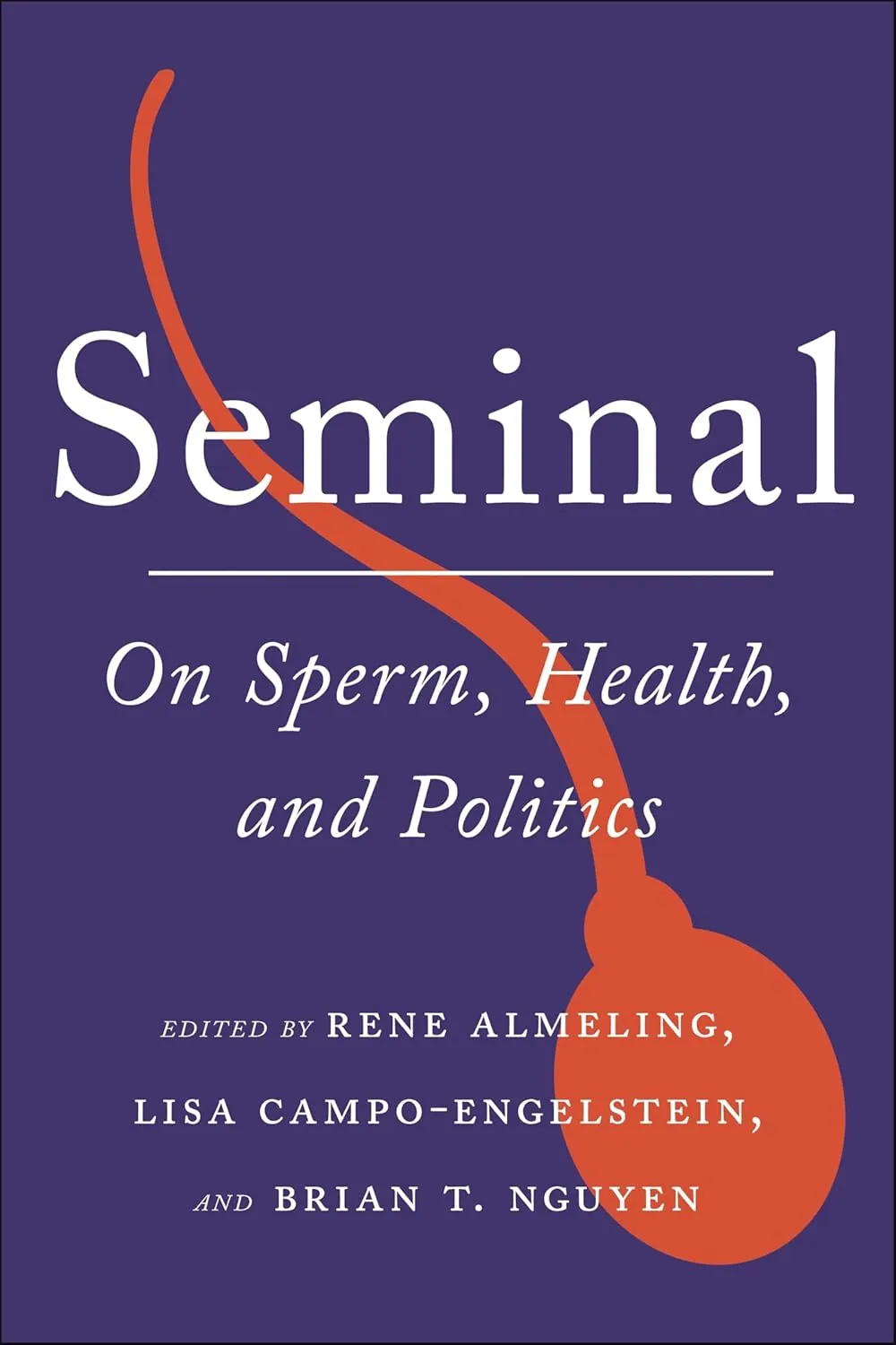 Seminal: On Sperm, Health, and Politics (Health, Society, and Inequality)