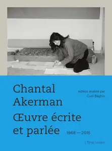 Chantal Akerman, "Œuvre écrite et parlée 1968-2015: Coffret en 3 volumes"