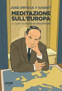 José Ortega y Gasset - Meditazione sull’Europa