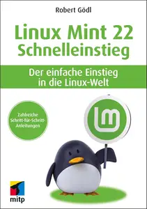 Linux Mint 22 Schnelleinstieg: Der einfache Einstieg in die Linux-Welt (German Edition)