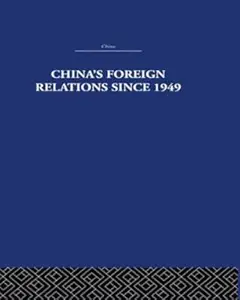 China's Foreign Relations since 1949