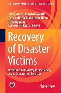 Recovery of Disaster Victims: Results of Joint Survey in East Japan, Aceh, Sichuan, and Tacloban