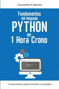 Fundamentos del lenguaje PYTHON en 1 Hora Crono (Spanish Edition)