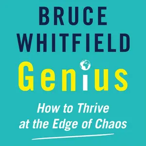 Genius: How to Thrive at the Edge of Chaos