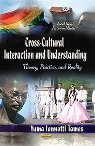 Cross-Cultural Interaction and Understanding: Theory, Practice, and Reality