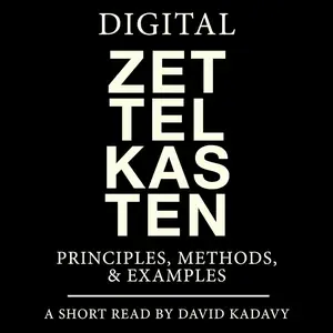 Digital Zettelkasten: Principles, Methods, & Examples [Audiobook]