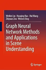 Graph Neural Network Methods and Applications in Scene Understanding