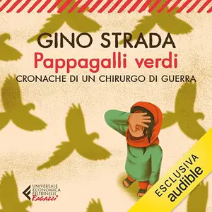 «Pappagalli verdi? Cronache di un chirurgo» by Gino Strada