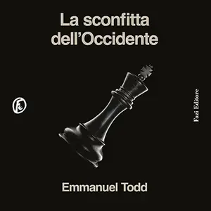 «La sconfitta dell'Occidente» by Emmanuel Todd