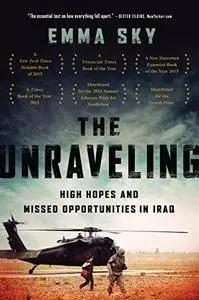 The Unraveling: High Hopes and Missed Opportunities in Iraq