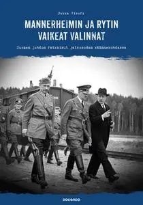 «Mannerheimin ja Rytin vaikeat valinnat» by Pekka Visuri