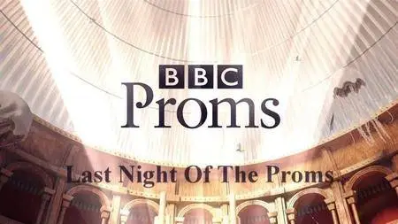 BBC - Last Night of the Proms (2018)