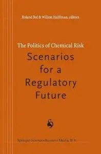 The Politics of Chemical Risk: Scenarios for a Regulatory Future