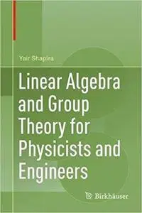 Linear Algebra and Group Theory for Physicists and Engineers (repost)