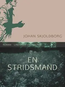 «En stridsmand» by Johan Skjoldborg