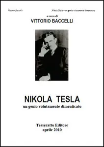 Vittorio Baccelli - Tesla, un genio volutamente dimenticato