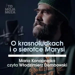 «O krasnoludkach i o sierotce Marysi» by Maria Konopnicka