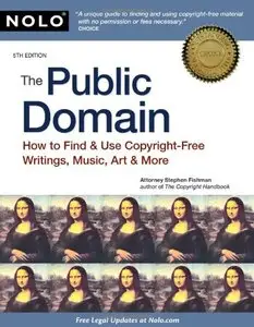 The Public Domain: How to Find & Use Copyright-Free Writings, Music, Art & More (Repost)