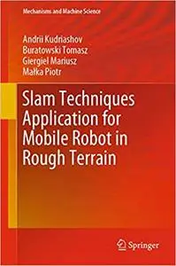 SLAM Techniques Application for Mobile Robot in Rough Terrain (Mechanisms and Machine Science