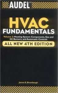 Audel HVAC Fundamentals, Volume 2: Heating System Components, Gas and Oil Burners, and Automatic Controls (Repost)