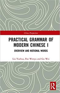 Practical Grammar of Modern Chinese I: Overview and Notional Words