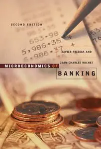 Microeconomics of Banking (The MIT Press), 2nd Edition