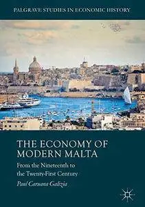 The Economy of Modern Malta: From the Nineteenth to the Twenty-First Century (Palgrave Studies in Economic History)