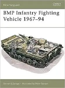 BMP Infantry Fighting Vehicle 1967–94 (New Vanguard)