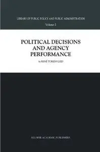 Political Decisions and Agency Performance