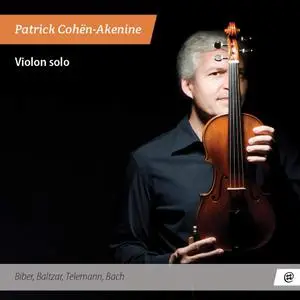 Patrick Cohën-Akenine - Violin Solo: Biber, Baltzar, Telemann, Bach (2015)