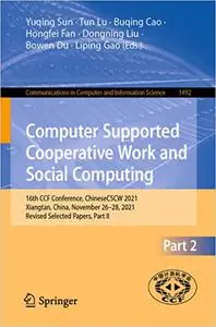 Computer Supported Cooperative Work and Social Computing: 16th CCF Conference, ChineseCSCW 2021, Xiangtan, China,  Part II